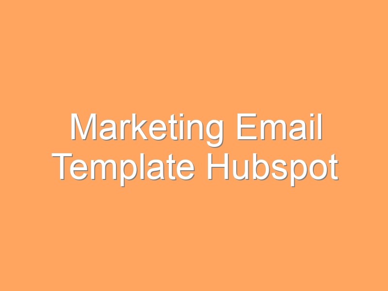 Marketing Email Template Hubspot